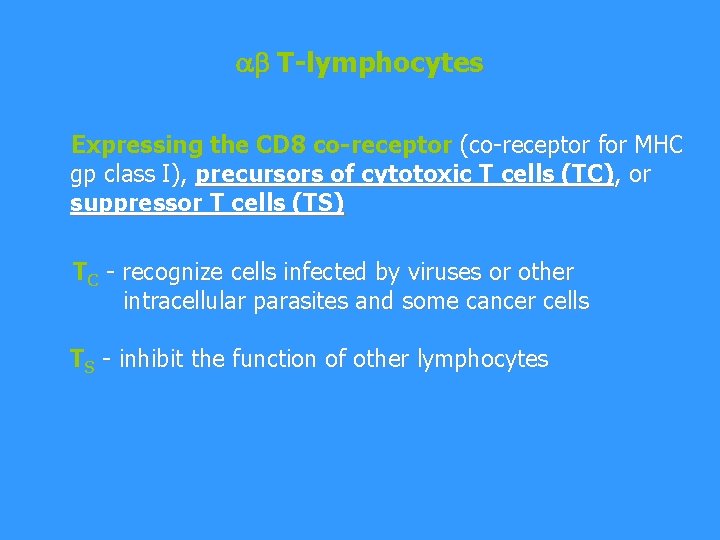  T-lymphocytes Expressing the CD 8 co-receptor (co-receptor for MHC gp class I), precursors