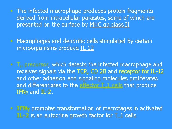 § The infected macrophage produces protein fragments derived from intracellular parasites, some of which