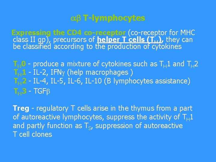  T-lymphocytes Expressing the CD 4 co-receptor (co-receptor for MHC class II gp), precursors