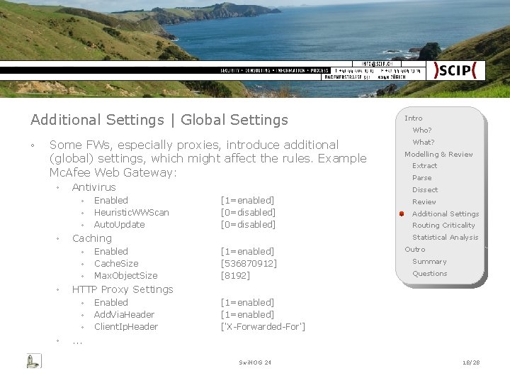 Additional Settings | Global Settings ◦ Some FWs, especially proxies, introduce additional (global) settings,