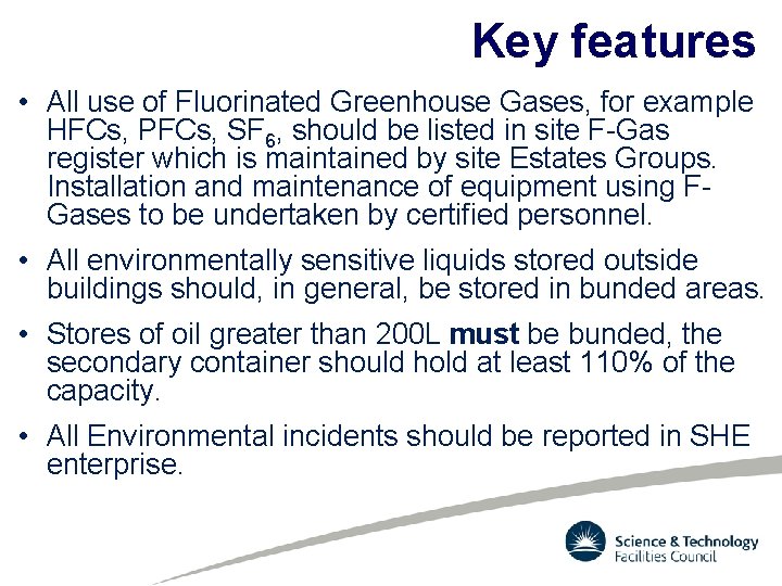 Key features • All use of Fluorinated Greenhouse Gases, for example HFCs, PFCs, SF