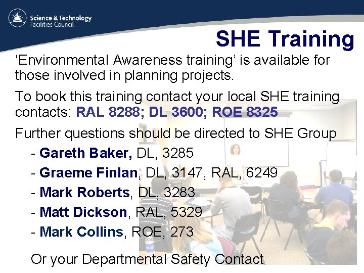 SHE Training ‘Environmental Awareness training’ is available for those involved in planning projects. To