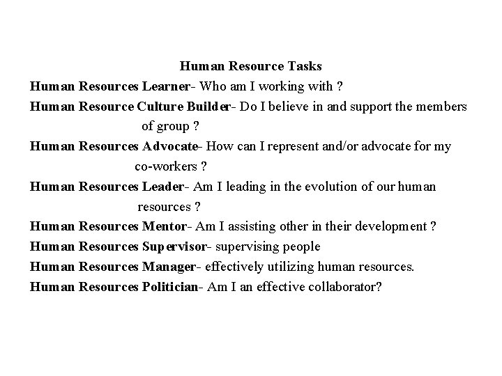 Human Resource Tasks Human Resources Learner- Who am I working with ? Human Resource