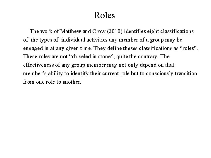 Roles The work of Matthew and Crow (2010) identifies eight classifications of the types