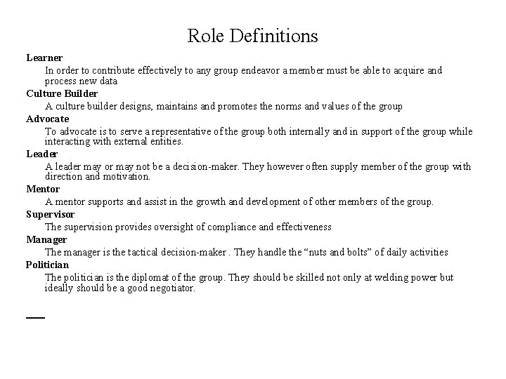 Role Definitions Learner In order to contribute effectively to any group endeavor a member