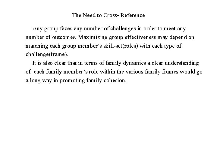 The Need to Cross- Reference Any group faces any number of challenges in order