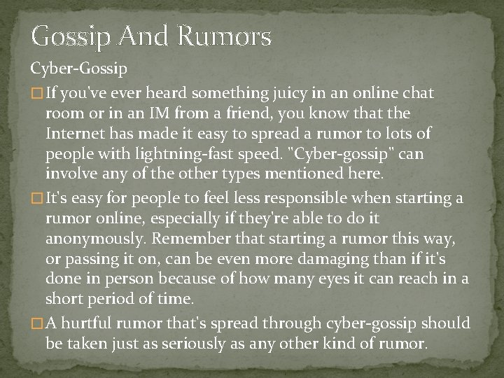 Gossip And Rumors Cyber-Gossip � If you've ever heard something juicy in an online