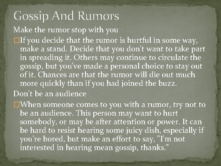 Gossip And Rumors Make the rumor stop with you �If you decide that the