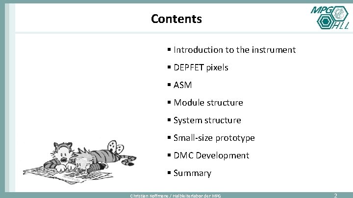 Contents § Introduction to the instrument § DEPFET pixels § ASM § Module structure