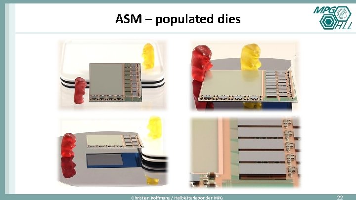 ASM – populated dies Christian Koffmane / Halbleiterlabor der MPG 22 