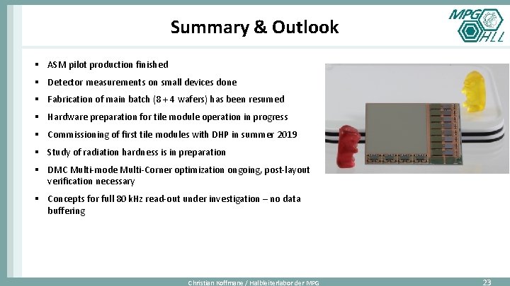 Summary & Outlook § ASM pilot production finished § Detector measurements on small devices