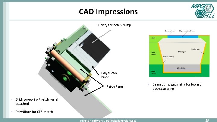 CAD impressions Cavity for beam dump Polysilicon brick Patch Panel • Beam dump geometry