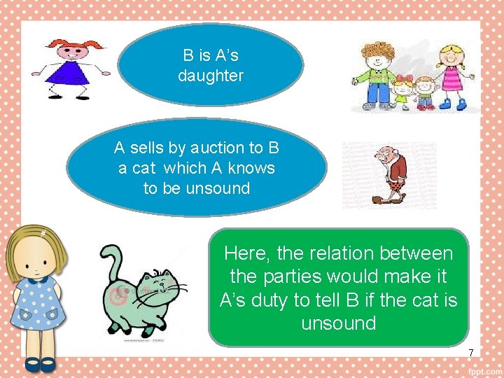 B is A’s daughter A sells by auction to B a cat which A