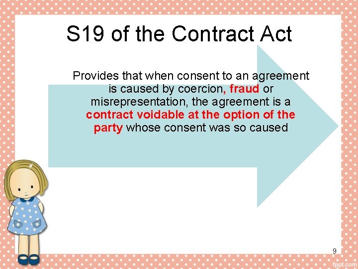 S 19 of the Contract Act Provides that when consent to an agreement is