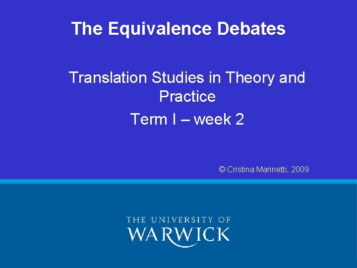 The Equivalence Debates Translation Studies in Theory and Practice Term I – week 2