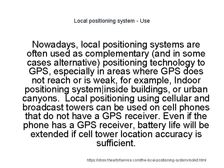 Local positioning system - Use Nowadays, local positioning systems are often used as complementary
