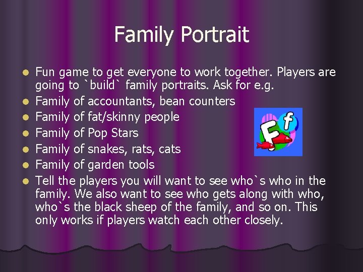 Family Portrait l l l l Fun game to get everyone to work together.