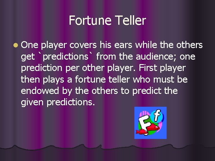 Fortune Teller l One player covers his ears while the others get `predictions` from