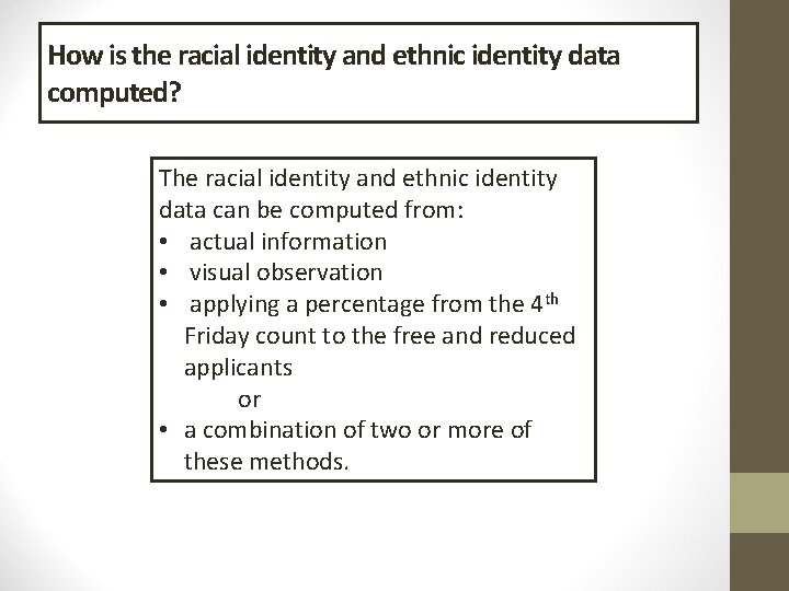 How is the racial identity and ethnic identity data computed? The racial identity and