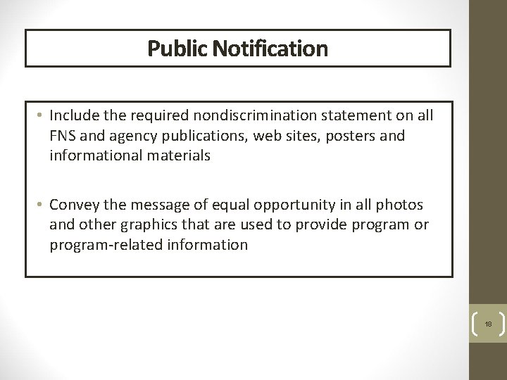 Public Notification • Include the required nondiscrimination statement on all FNS and agency publications,