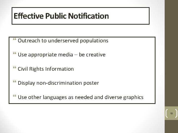 Effective Public Notification Outreach to underserved populations Use appropriate media – be creative Civil