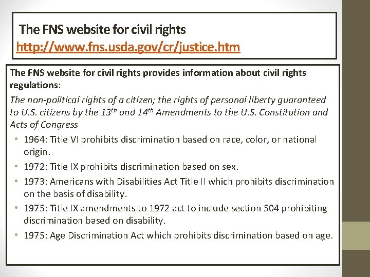 The FNS website for civil rights http: //www. fns. usda. gov/cr/justice. htm The FNS