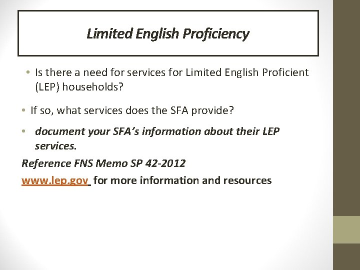 Limited English Proficiency • Is there a need for services for Limited English Proficient