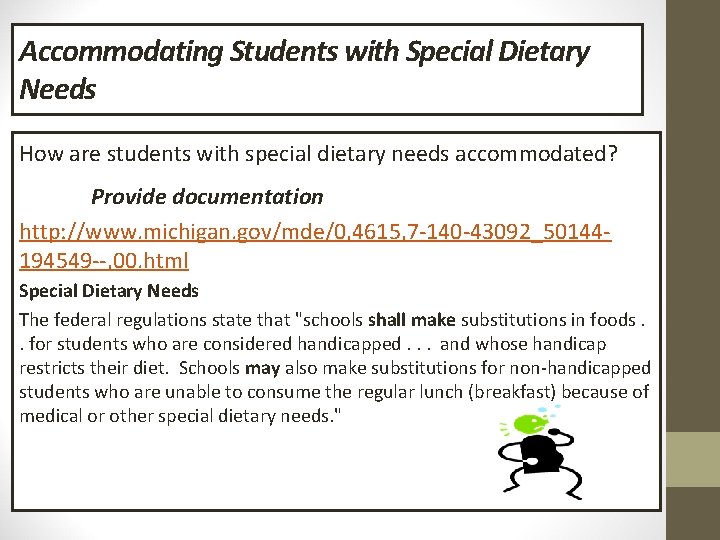 Accommodating Students with Special Dietary Needs How are students with special dietary needs accommodated?
