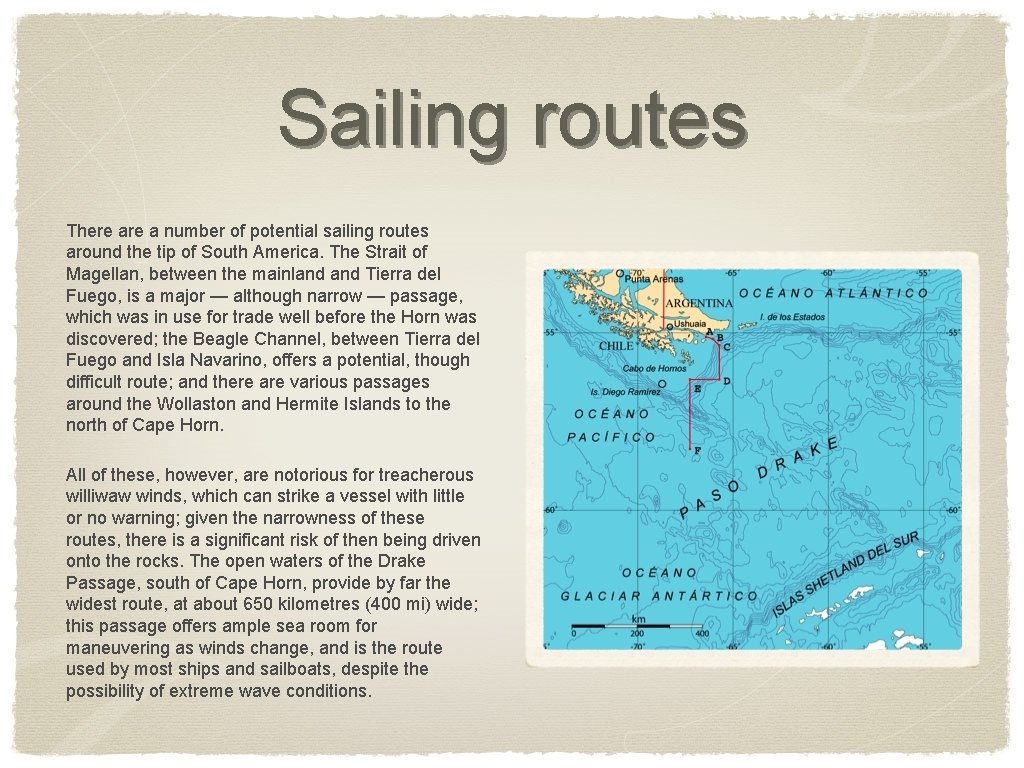Sailing routes There a number of potential sailing routes around the tip of South