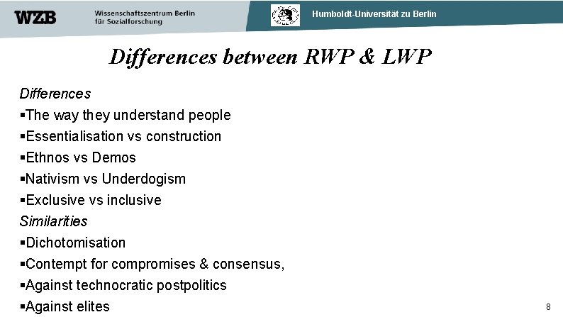 Humboldt-Universität zu Berlin Differences between RWP & LWP Differences The way they understand people