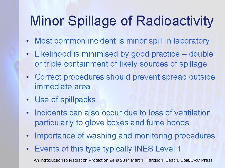 Minor Spillage of Radioactivity • Most common incident is minor spill in laboratory •