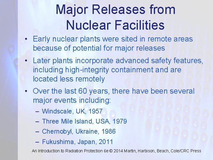 Major Releases from Nuclear Facilities • Early nuclear plants were sited in remote areas