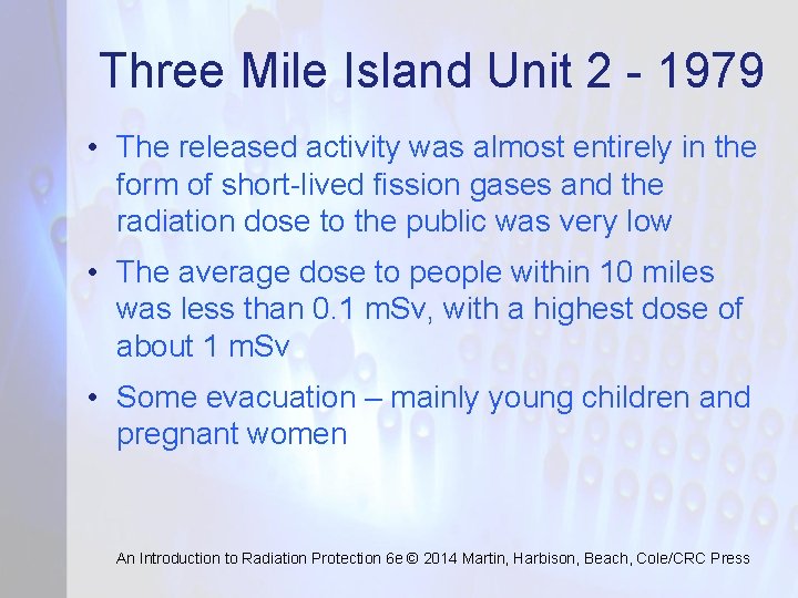 Three Mile Island Unit 2 - 1979 • The released activity was almost entirely