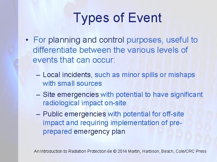 Types of Event • For planning and control purposes, useful to differentiate between the