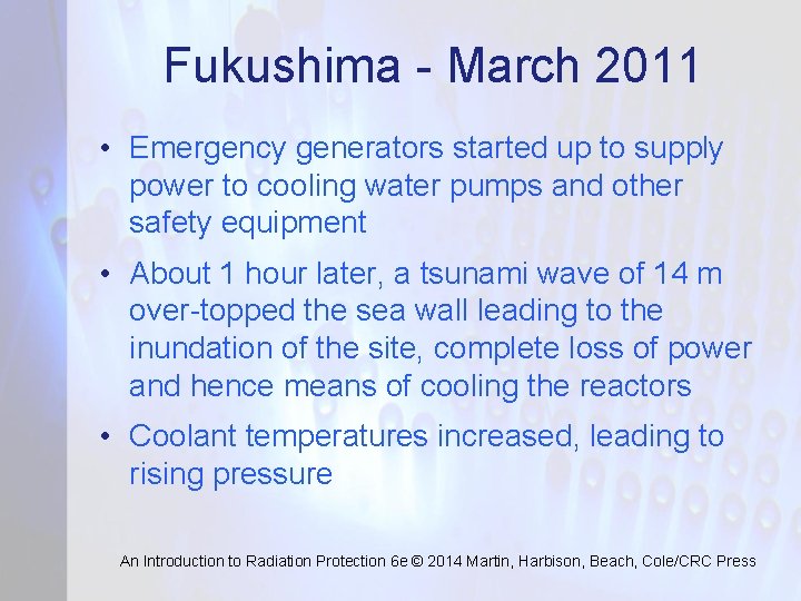 Fukushima - March 2011 • Emergency generators started up to supply power to cooling