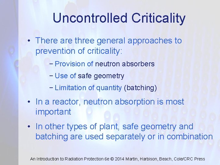 Uncontrolled Criticality • There are three general approaches to prevention of criticality: − Provision