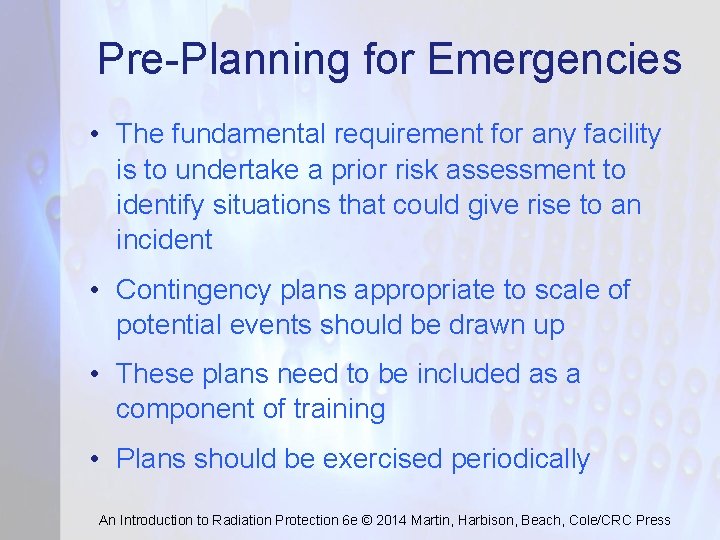 Pre-Planning for Emergencies • The fundamental requirement for any facility is to undertake a