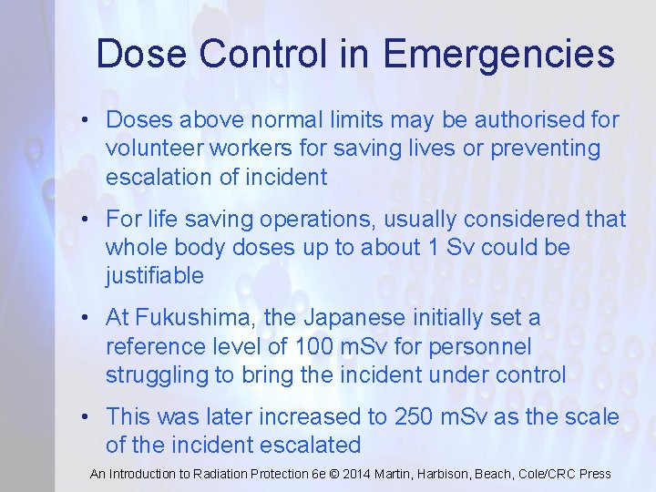 Dose Control in Emergencies • Doses above normal limits may be authorised for volunteer