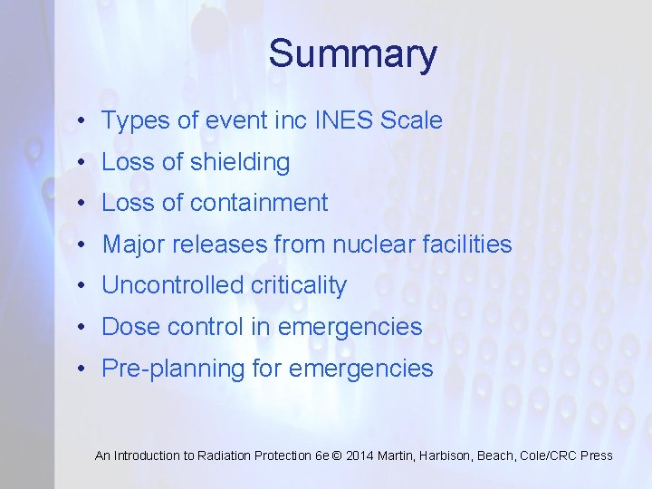 Summary • Types of event inc INES Scale • Loss of shielding • Loss