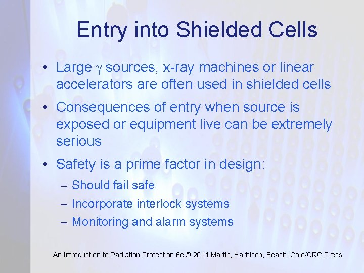 Entry into Shielded Cells • Large g sources, x-ray machines or linear accelerators are