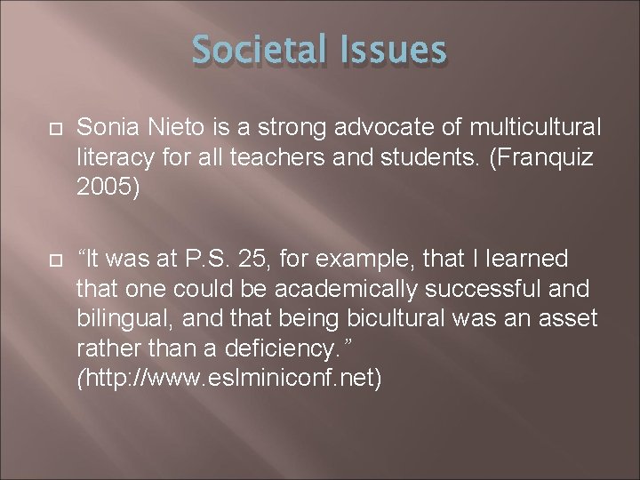 Societal Issues Sonia Nieto is a strong advocate of multicultural literacy for all teachers