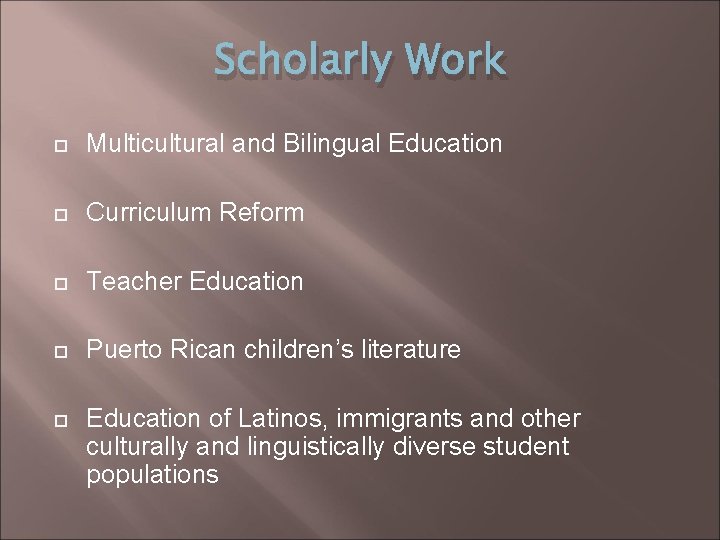 Scholarly Work Multicultural and Bilingual Education Curriculum Reform Teacher Education Puerto Rican children’s literature