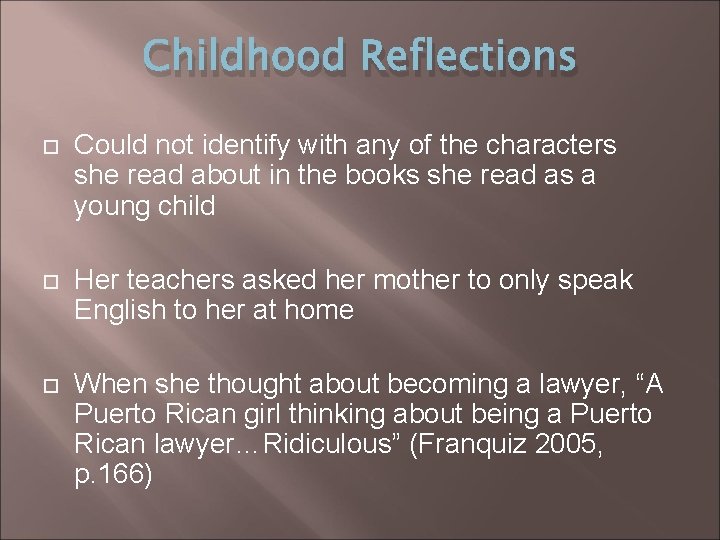 Childhood Reflections Could not identify with any of the characters she read about in