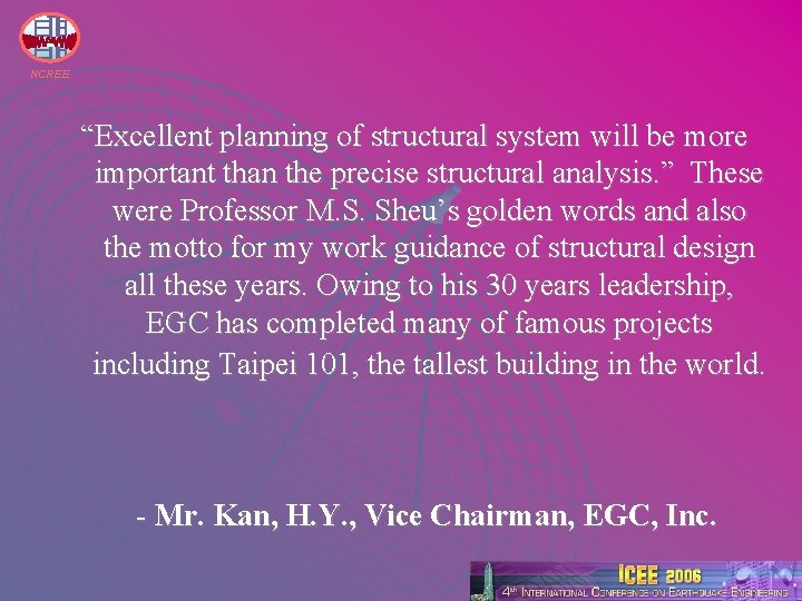 NCREE “Excellent planning of structural system will be more important than the precise structural