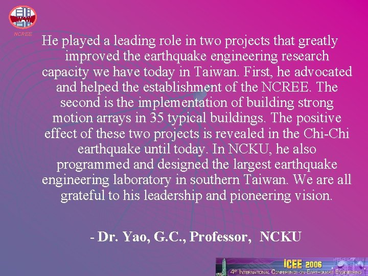 NCREE He played a leading role in two projects that greatly improved the earthquake