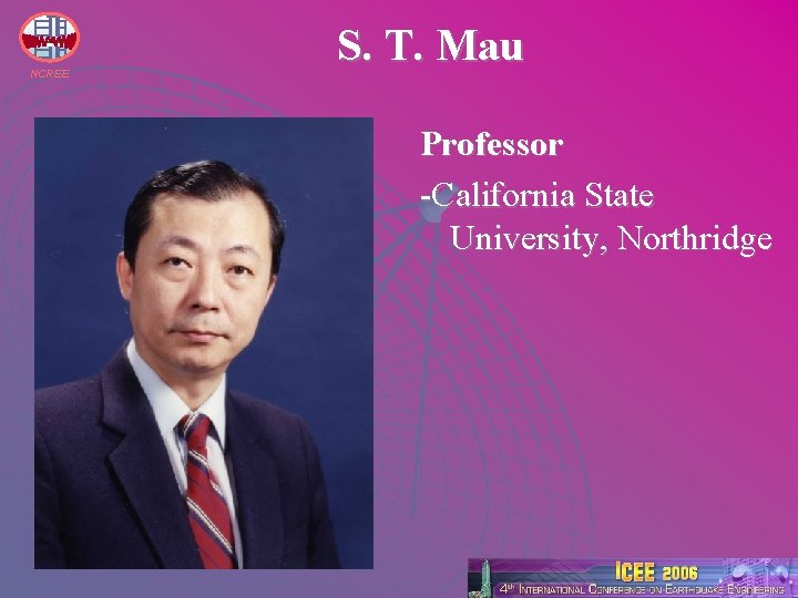 NCREE S. T. Mau Professor -California State University, Northridge 