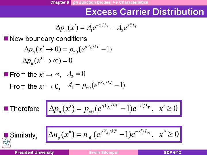 Chapter 6 pn Junction Diodes: I-V Characteristics Excess Carrier Distribution n New boundary conditions