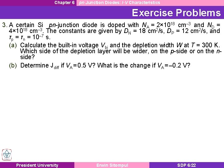 Chapter 6 pn Junction Diodes: I-V Characteristics Exercise Problems 3. A certain Si pn-junction