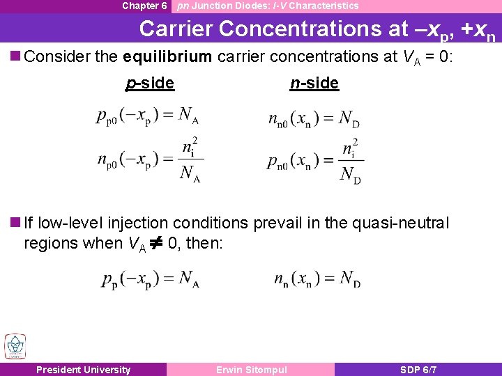 Chapter 6 pn Junction Diodes: I-V Characteristics Carrier Concentrations at –xp, +xn n Consider