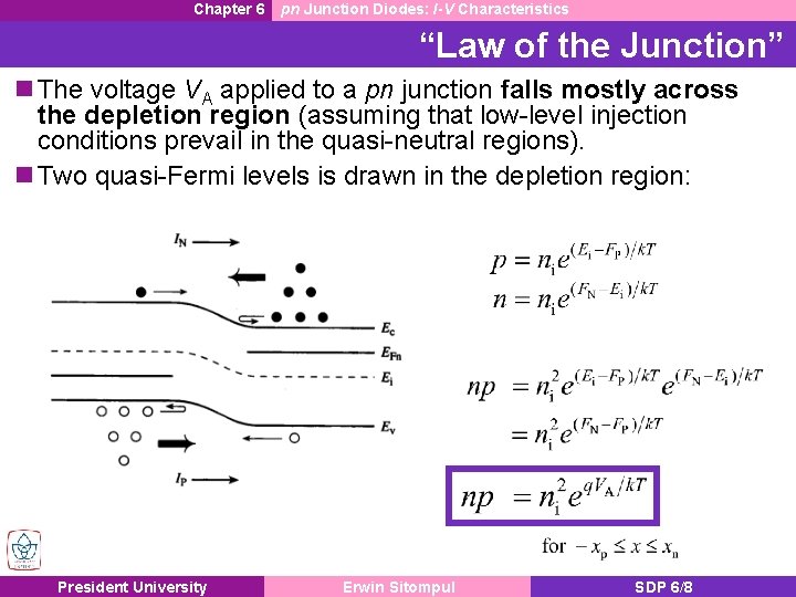 Chapter 6 pn Junction Diodes: I-V Characteristics “Law of the Junction” n The voltage